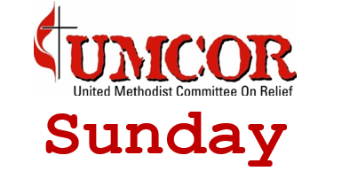 UMCOR Sunday               One Great Hour of Sharing Sunday