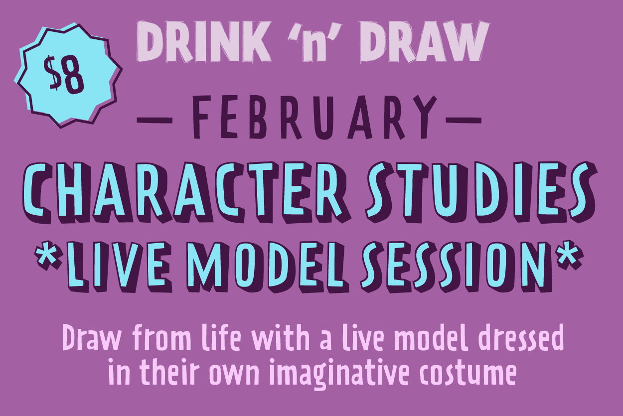 FEBRUARY 19: CHARACTER STUDIES - LIVE MODEL SESSION