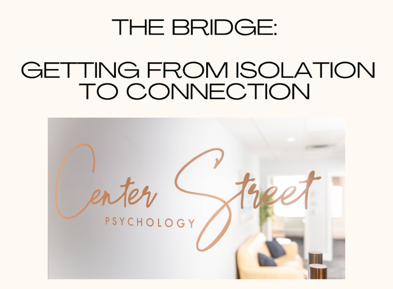 THE BRIDGE - GETTING FROM ISOLATION TO CONNECTION