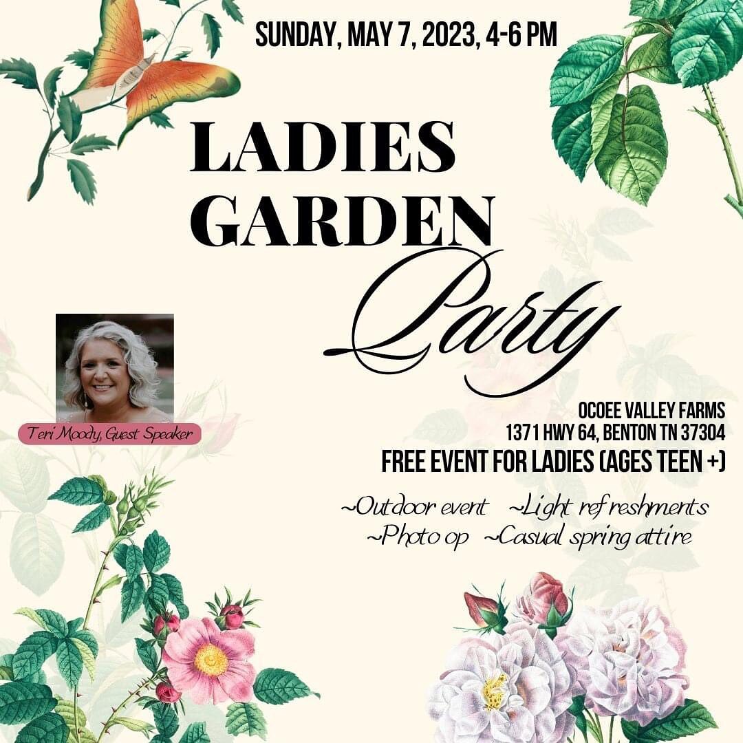 All ladies are invited to join us for a new fun event &mdash; a Ladies' Garden Party hosted by @arisewomentn of South Cleveland Church of God. It will be held on Sunday, May 7, 2023, from 4-6 PM at Ocoee Valley Farms (1371 Hwy 64, Benton TN) in a bea