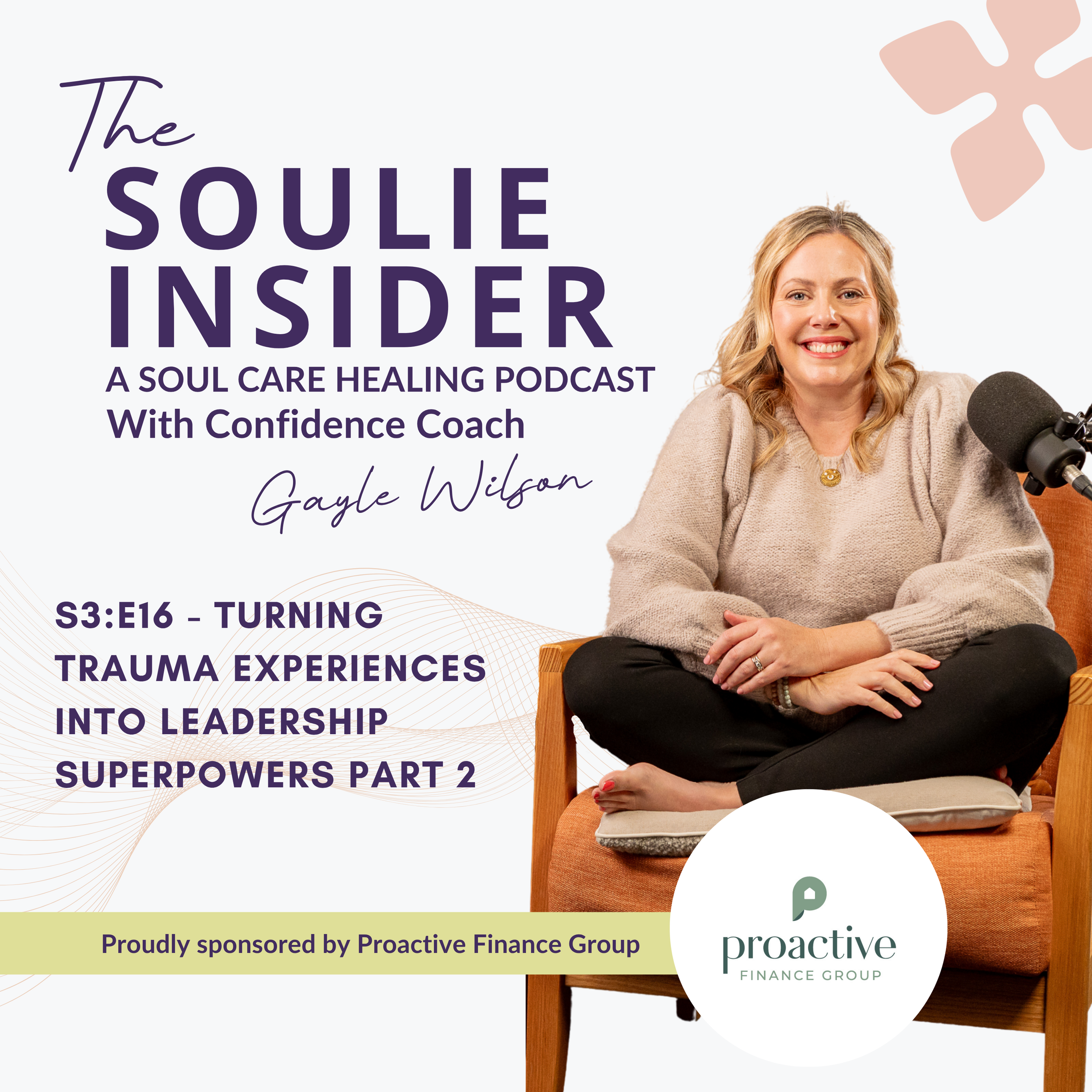 S3 16 Turning Trauma Experiences into Leadership Superpowers Part 2 – The Soulie Insider Podcast