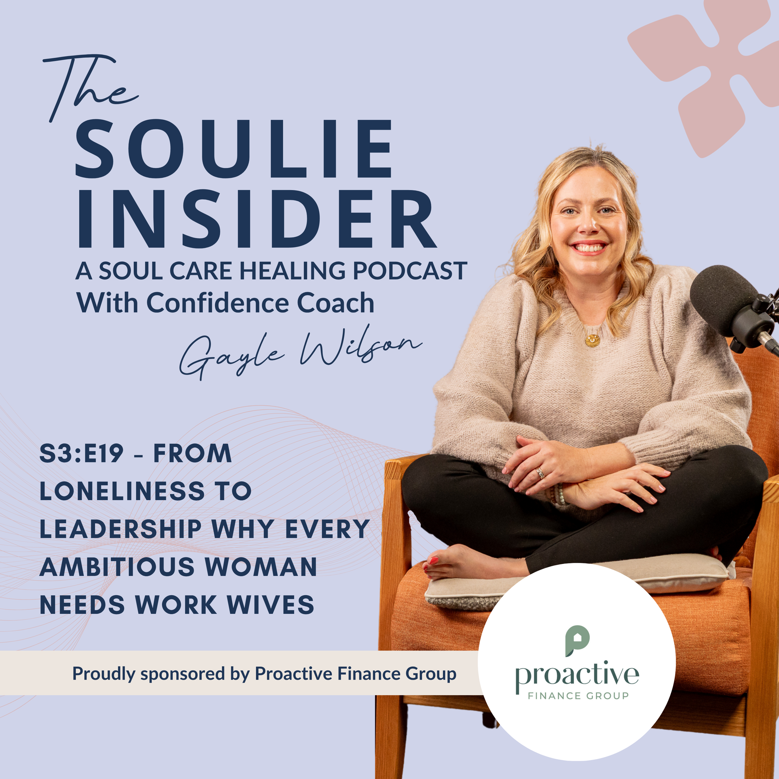 S3:19 - From Loneliness to Leadership why every ambitious woman needs work wives – The Soulie Insider Podcast