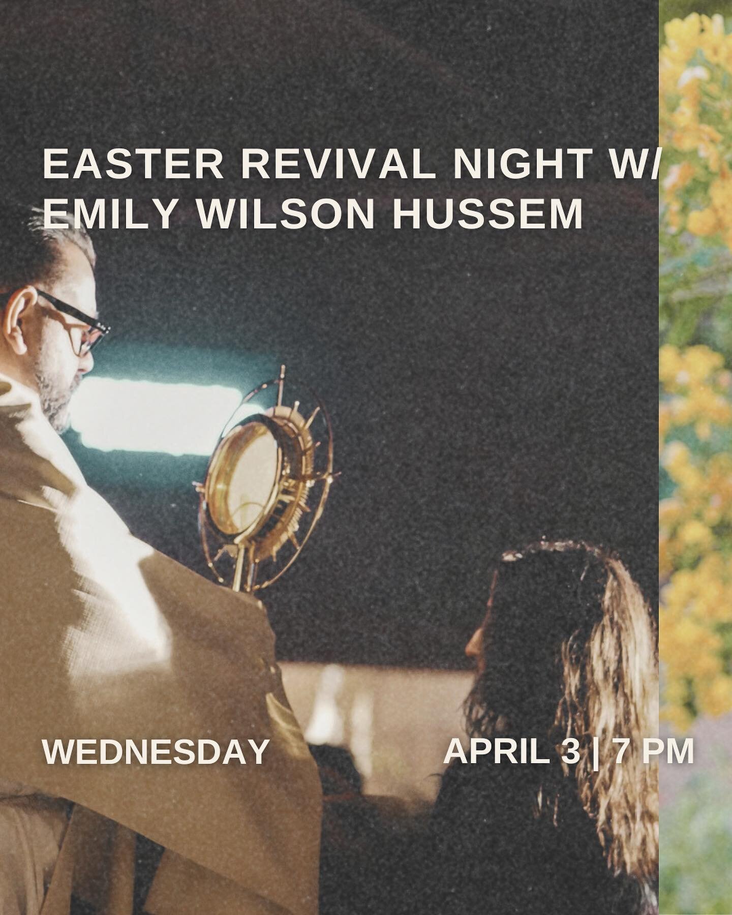 Easter Revival Night // Wednesday, April 3rd

Don&rsquo;t miss this night of praise and worship, Eucharistic Adoration, and a message by @emwilss ! This night is for all ages. Childcare will be offered upon reservation for children ages 1 - 5th grade