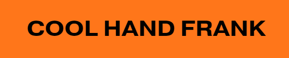 COOL HAND FRANK