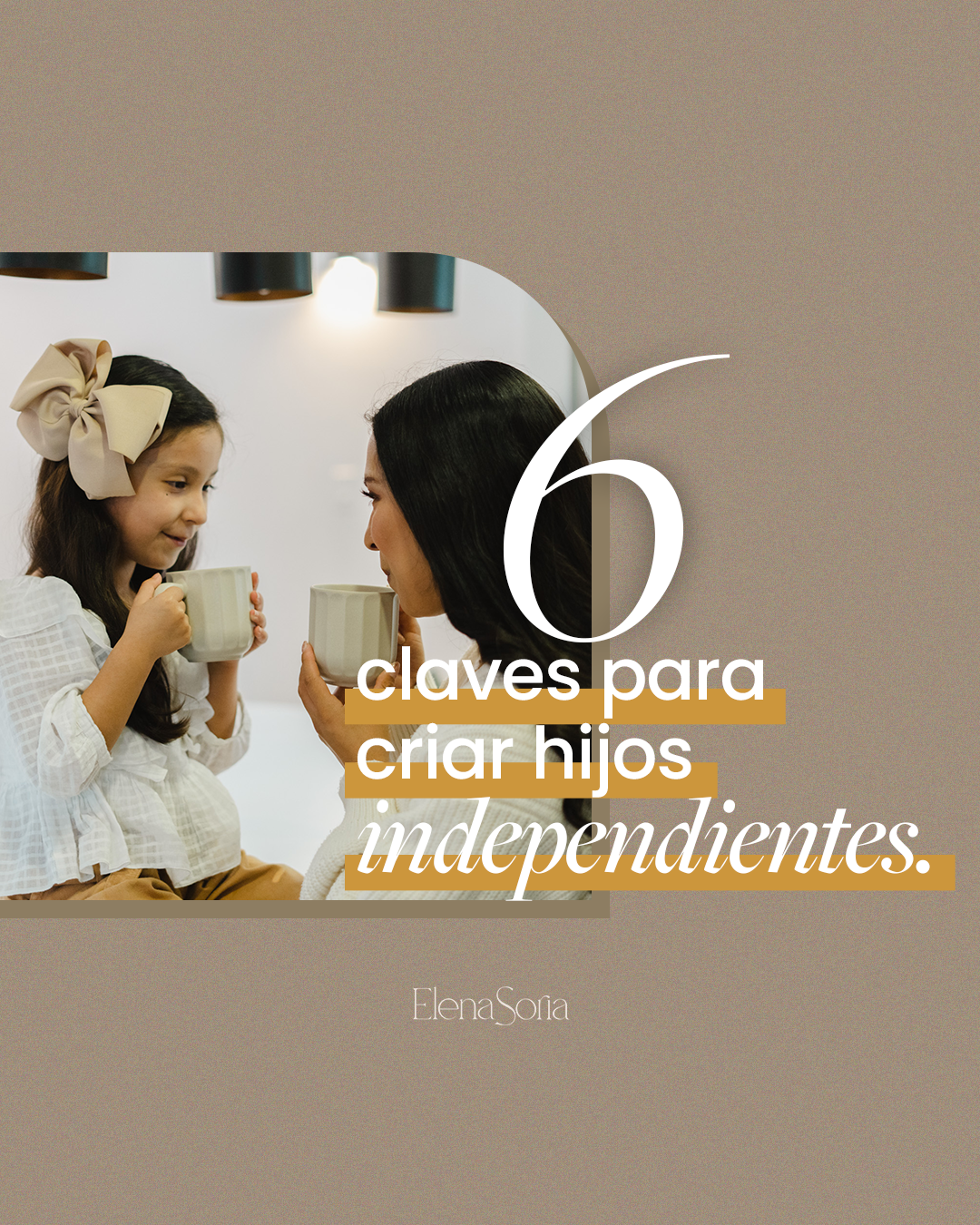 6 claves para criar hijos independientes