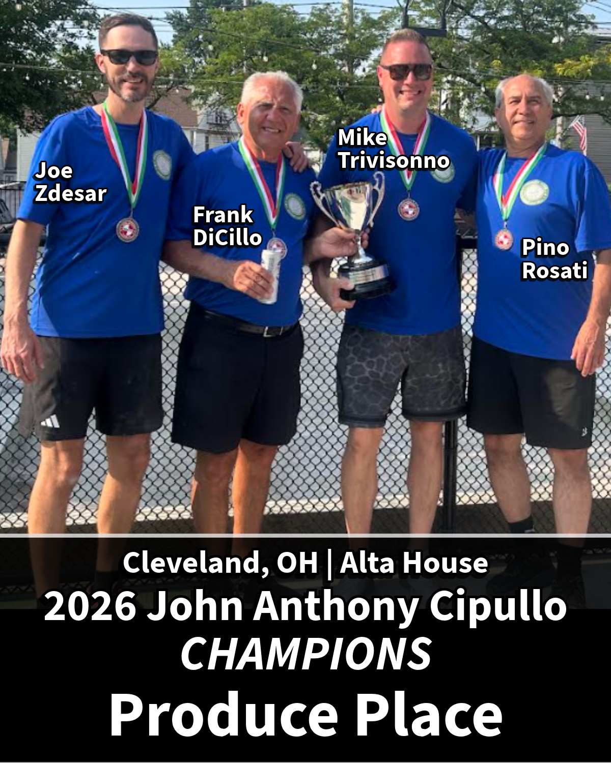 Group of five men in blue shirts with medals around their necks, standing in front of a chain-link fence, holding a trophy, celebrating their victory at a sports event, with labeled names: Joe Zdesar, Frank Dicillo, Mike Trivisonno, Pino Rosati, and one unlisted, outdoors in Cleveland, Ohio, during daytime, after winning a championship in 2026 at the Alta House.