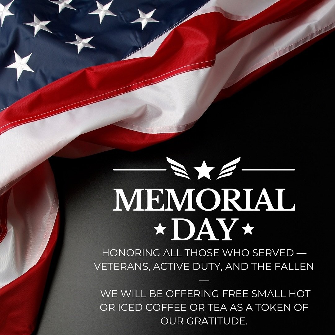 This Memorial Day, were honoring the brave. We will be offering free coffee or tea to all veterans &amp; active duty, in remembrance of the fallen. 
Thank you for your service.🇺🇸