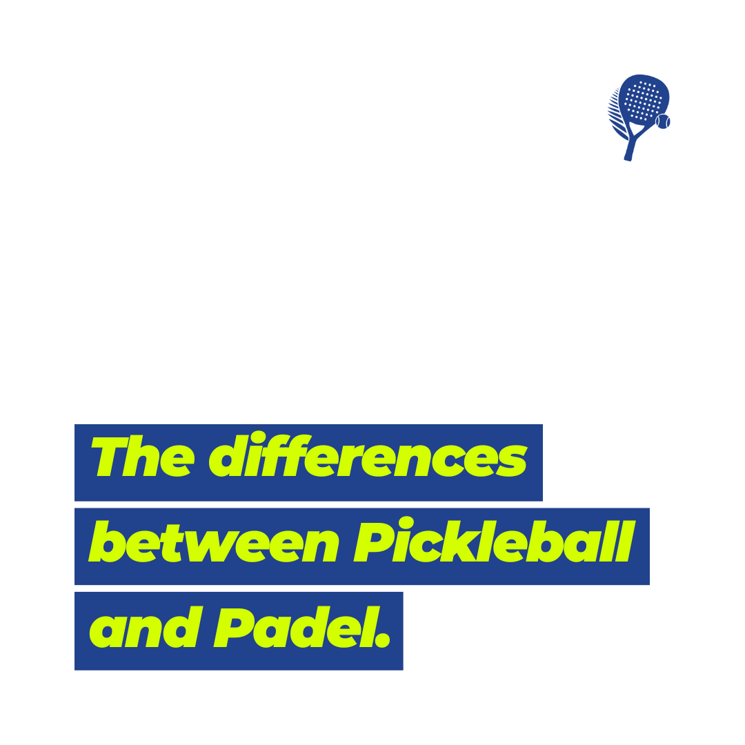What is the difference between Pickleball and Padel?