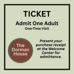 Dorman House Ticket - Admit One Adult