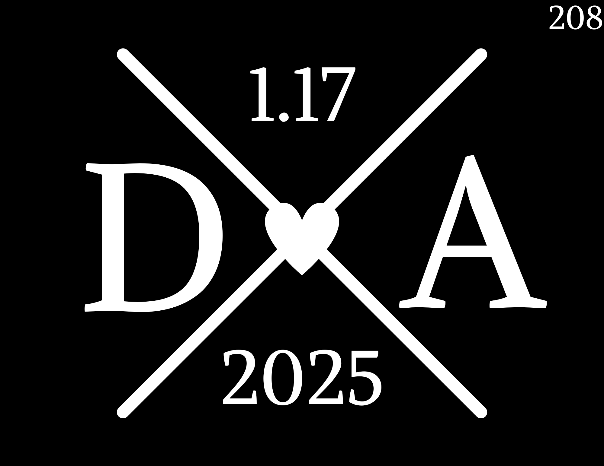 Black background with white text and design elements. Large white letters 'D' and 'A' with a small heart shape at the intersection. The numbers 1.17 and 208 above the heart, and 2025 below. Monogram provided by Trivino Entertainment.