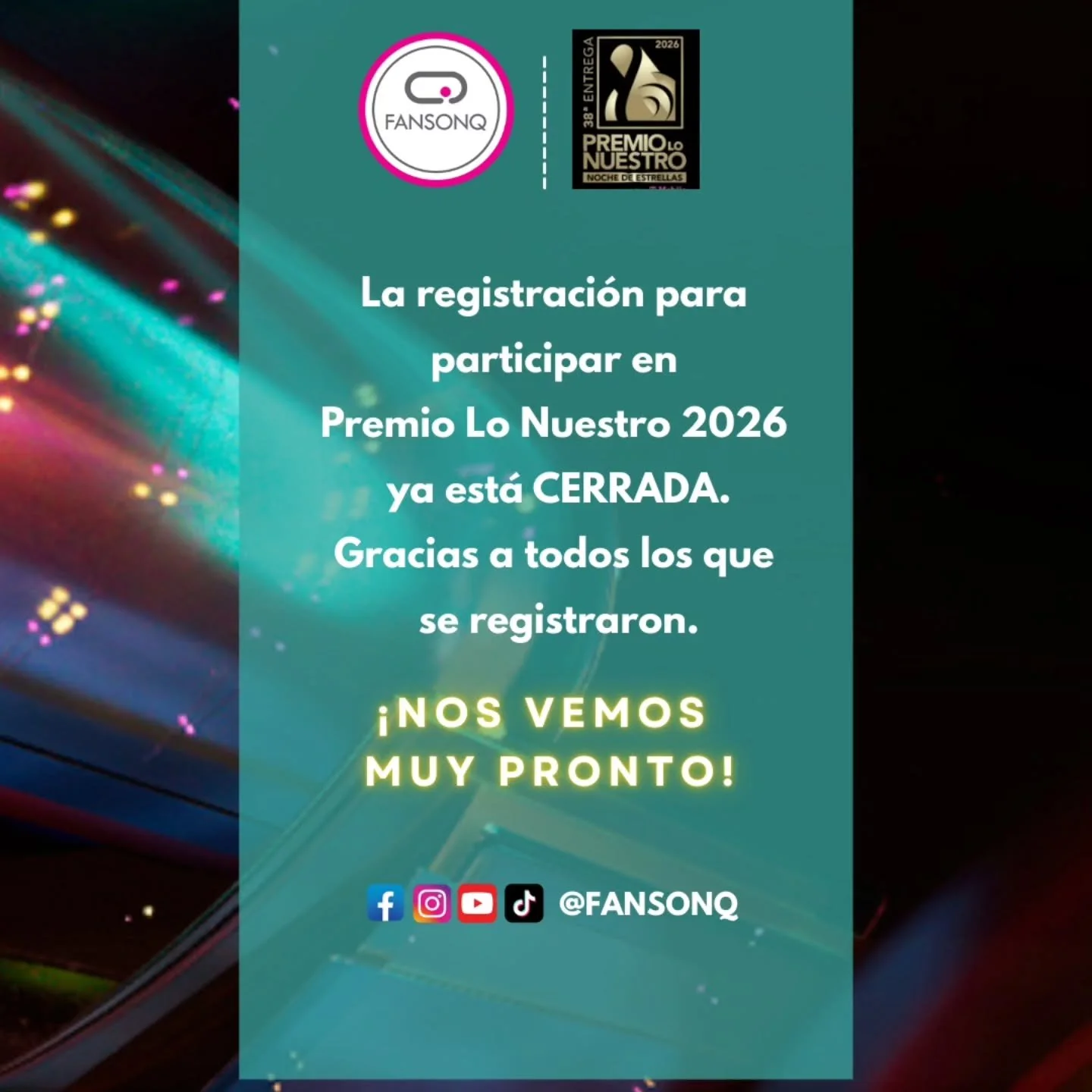 🚫✨ REGISTRO CERRADO ✨🚫
La registraci&oacute;n de #FansOnQ para Premio Lo Nuestro 2026 ya ha cerrado.

Gracias a todos los que se registraron por el incre&iacute;ble apoyo y entusiasmo.
&iexcl;Nos vemos muy pronto! 🎶💫