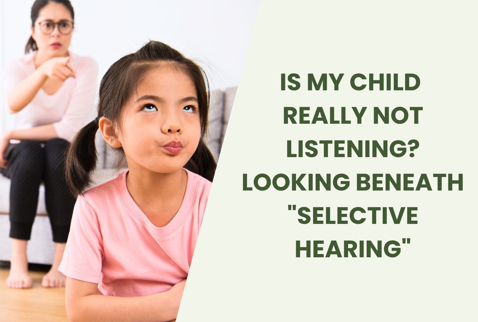 Why Is My Child Not Listening? Looking Beneath "Selective Hearing"