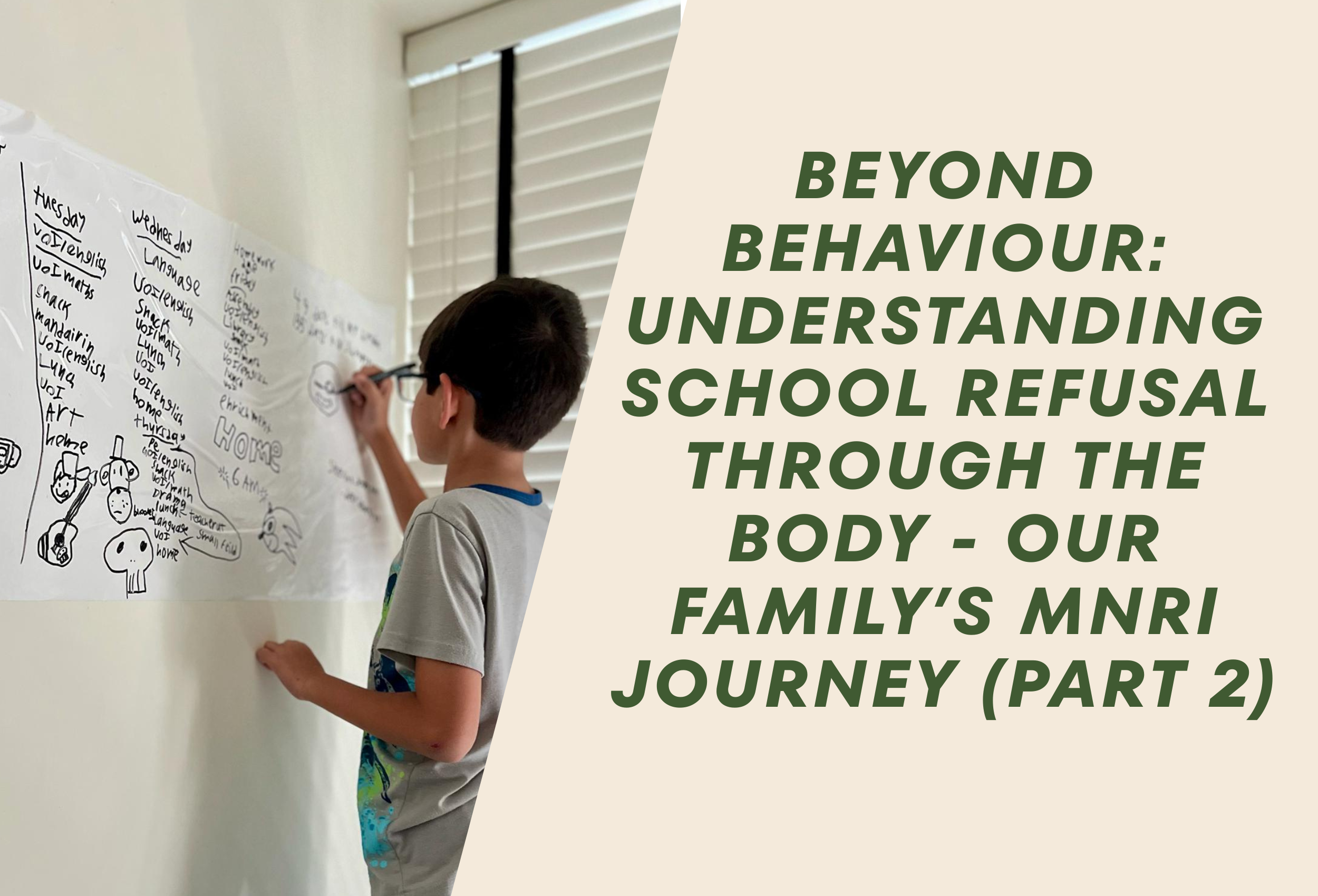 Beyond Behaviour: Understanding School Refusal Through the Body - Our Family’s MNRI Journey (Part 2)