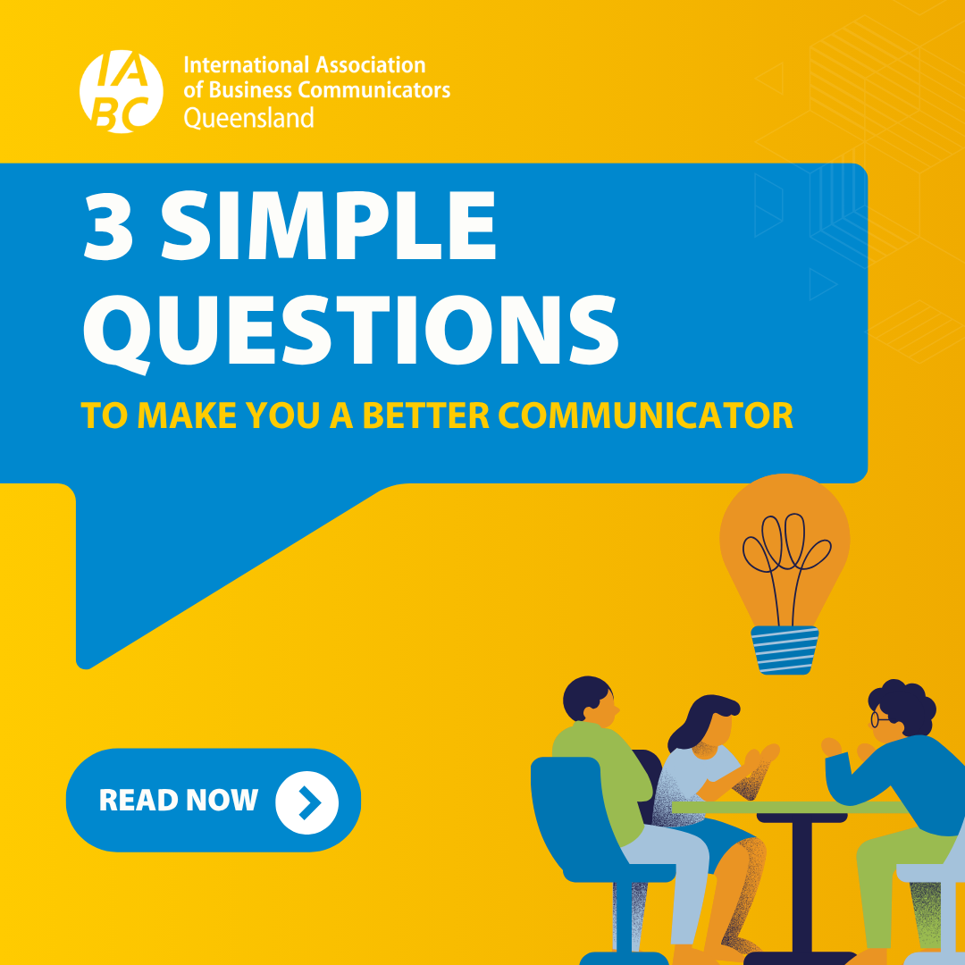 Three simple questions to make you a better communicator