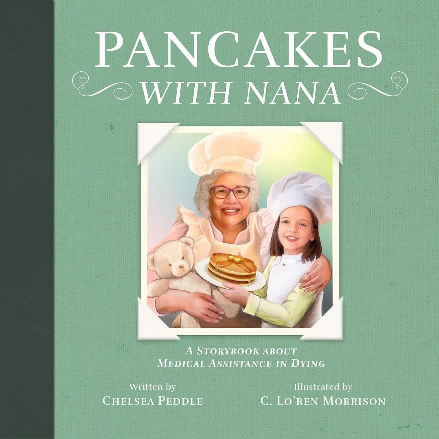 Book cover of "Pancakes with Nana" by Chelsea Peddle. light green canvas pattern background with illustration of a grandmother holding a teddy bear in one arm and her granddaughter in the other, posing with a plate of pancakes. Both in chefs hats