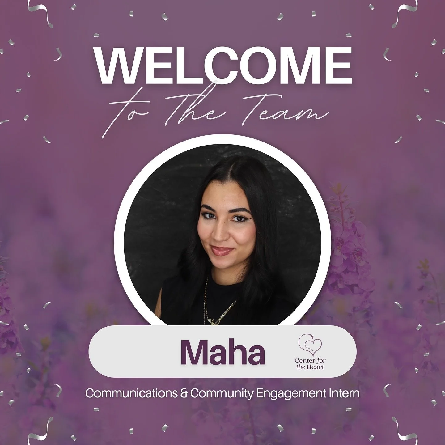 Please join us in welcoming&nbsp;Maha Majdoubi&nbsp;to the Center for the Heart team as our&nbsp;Communications &amp; Community Engagement Intern!

A rising senior at&nbsp;Rutgers University, Maha is majoring in&nbsp;Strategic Communication&nbsp;and 