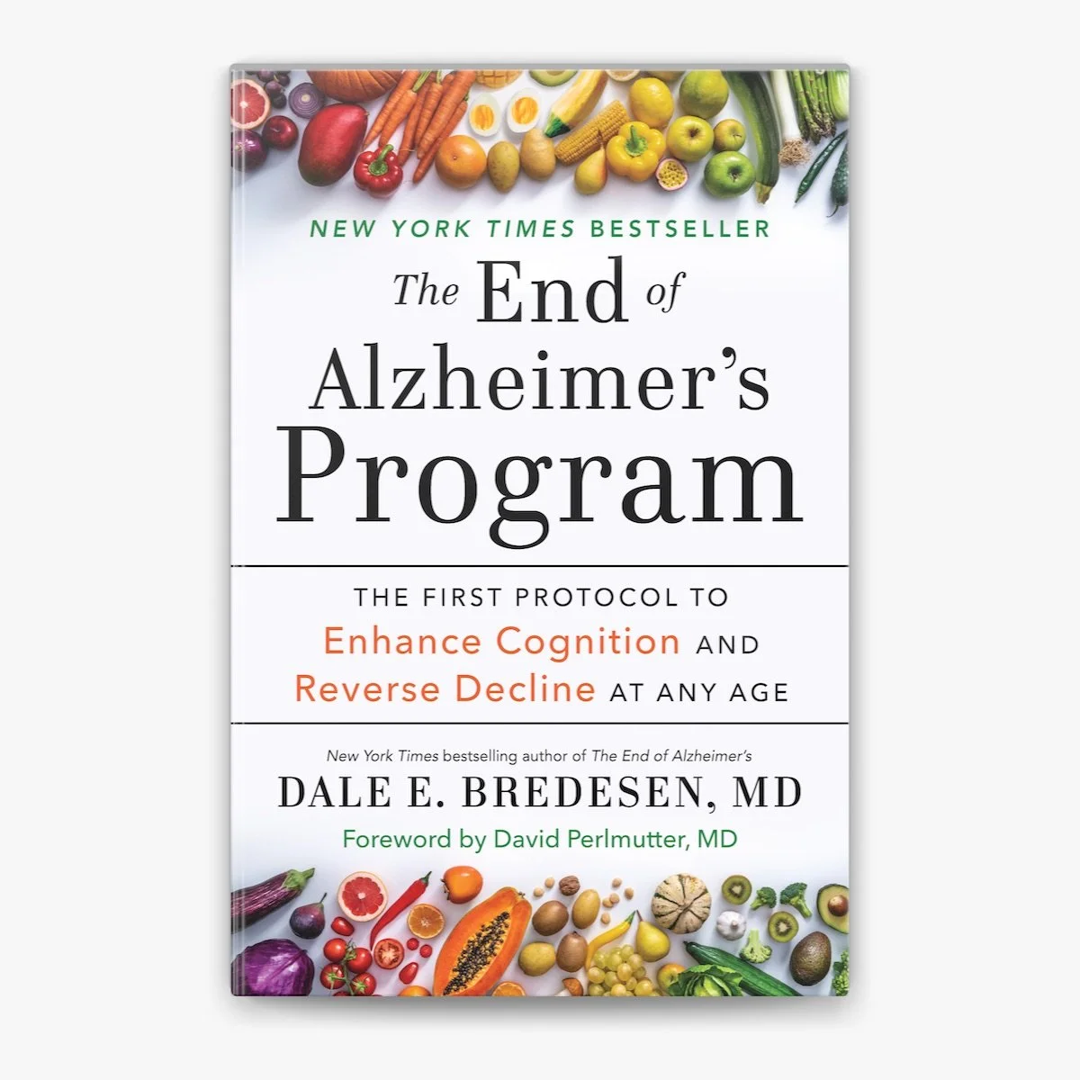 The End of Alzheimer’s Program: The First Protocol to Enhance Cognition and Reverse Decline at Any Age
