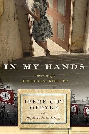 In My Hands: Memories of a Holocaust Rescuer 