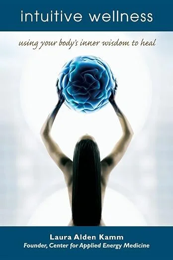 Intuitive Wellness: Using Your Body’s Inner Wisdom to Heal