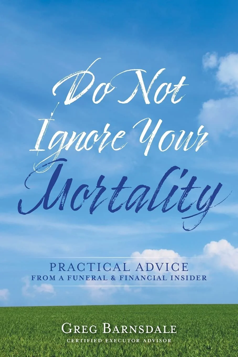 Title, subtitle 'Practical advise from a funeral and financial insider', authors name against an image of the horizon - bright sky and green grass