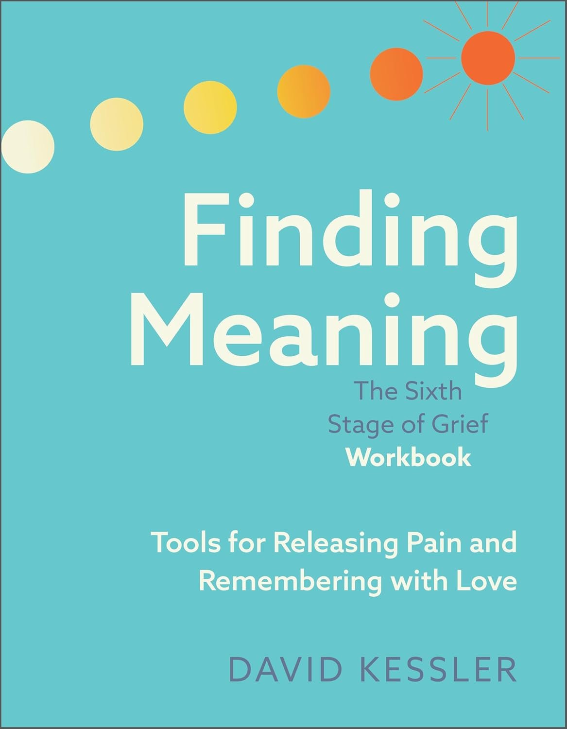 Book cover - Sky Blue background, with six circles in an upward sloping trajectory going from white to shades of yellow and orange to to red