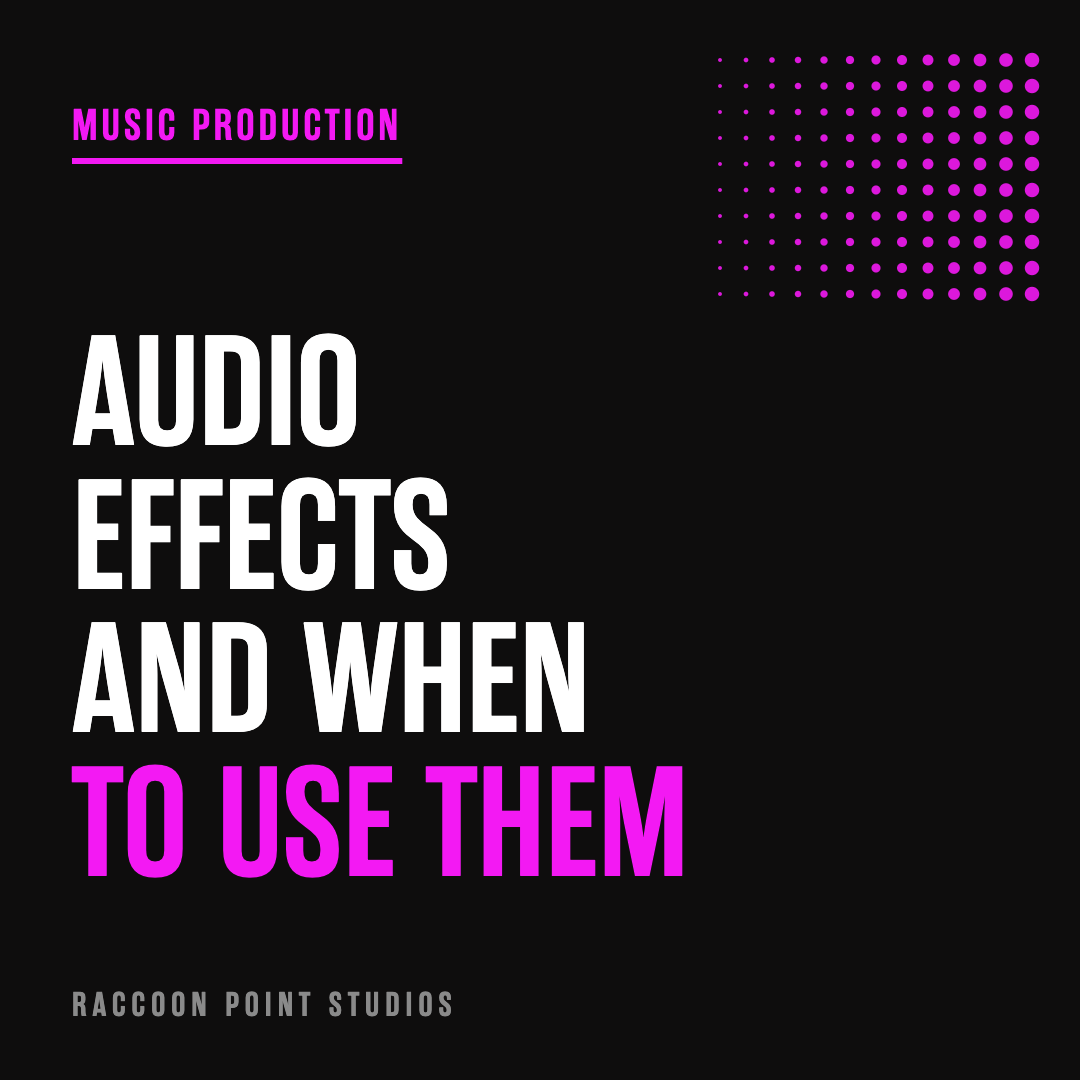 Exploring Different Audio Effects and When to Use Them