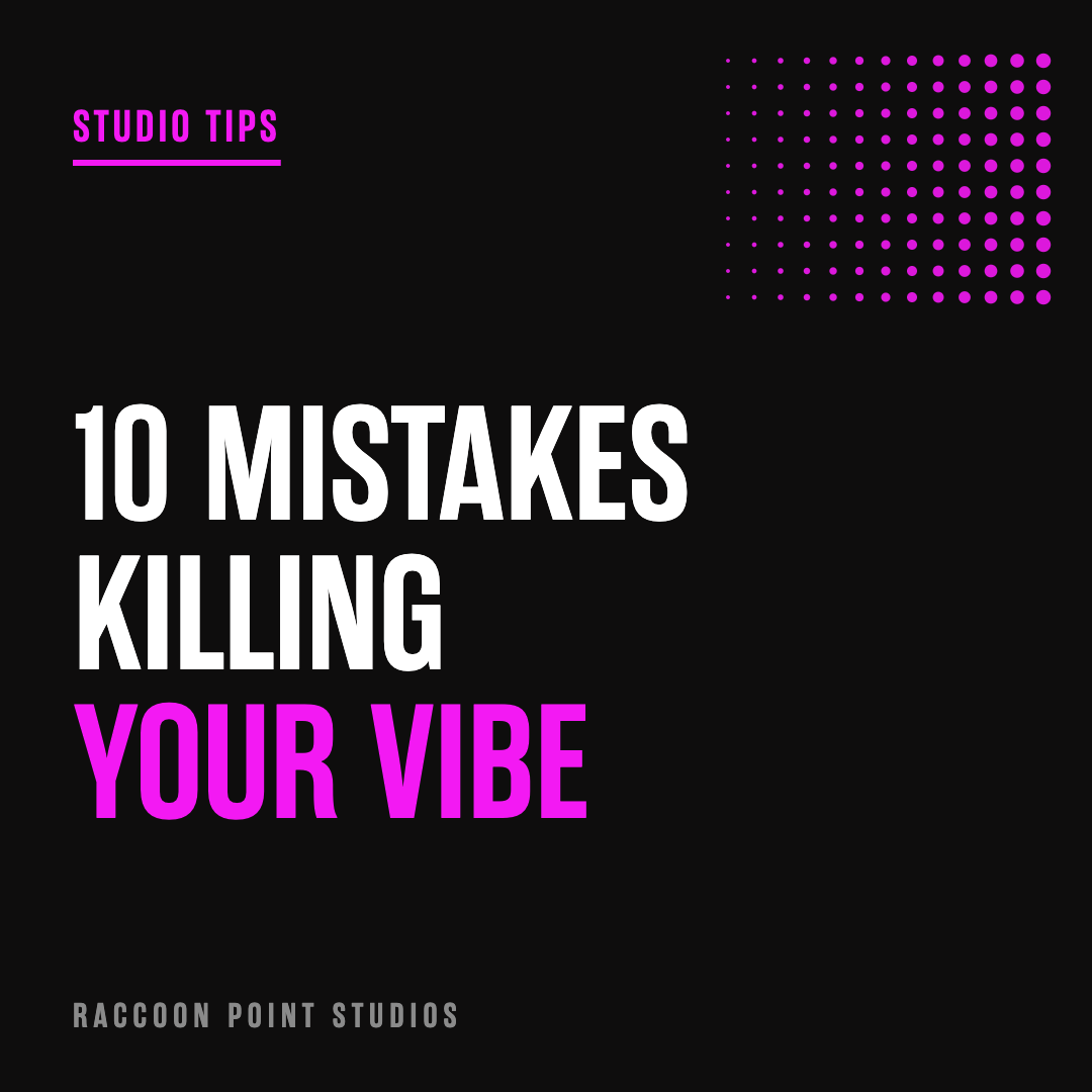 Top 10 Mistakes Killing Your Studio Vibes