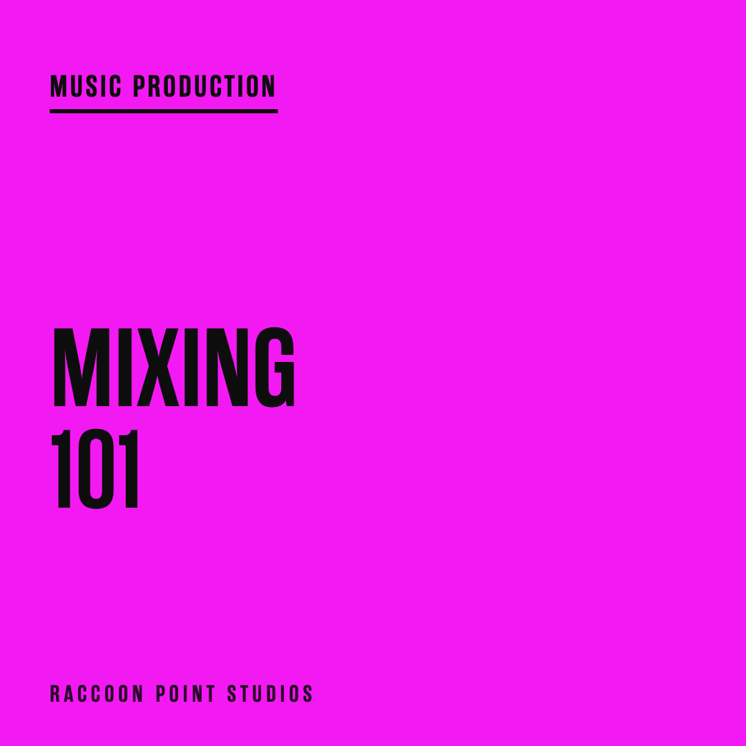 Mixing 101: 7 Tips for Music Producers to Improve Their Mixing Skills