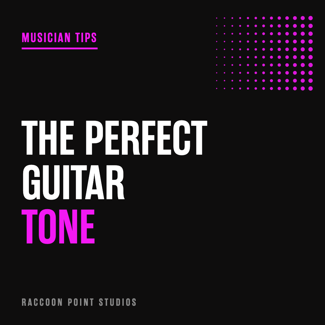 5 Tips for Achieving the Perfect Guitar Tone 