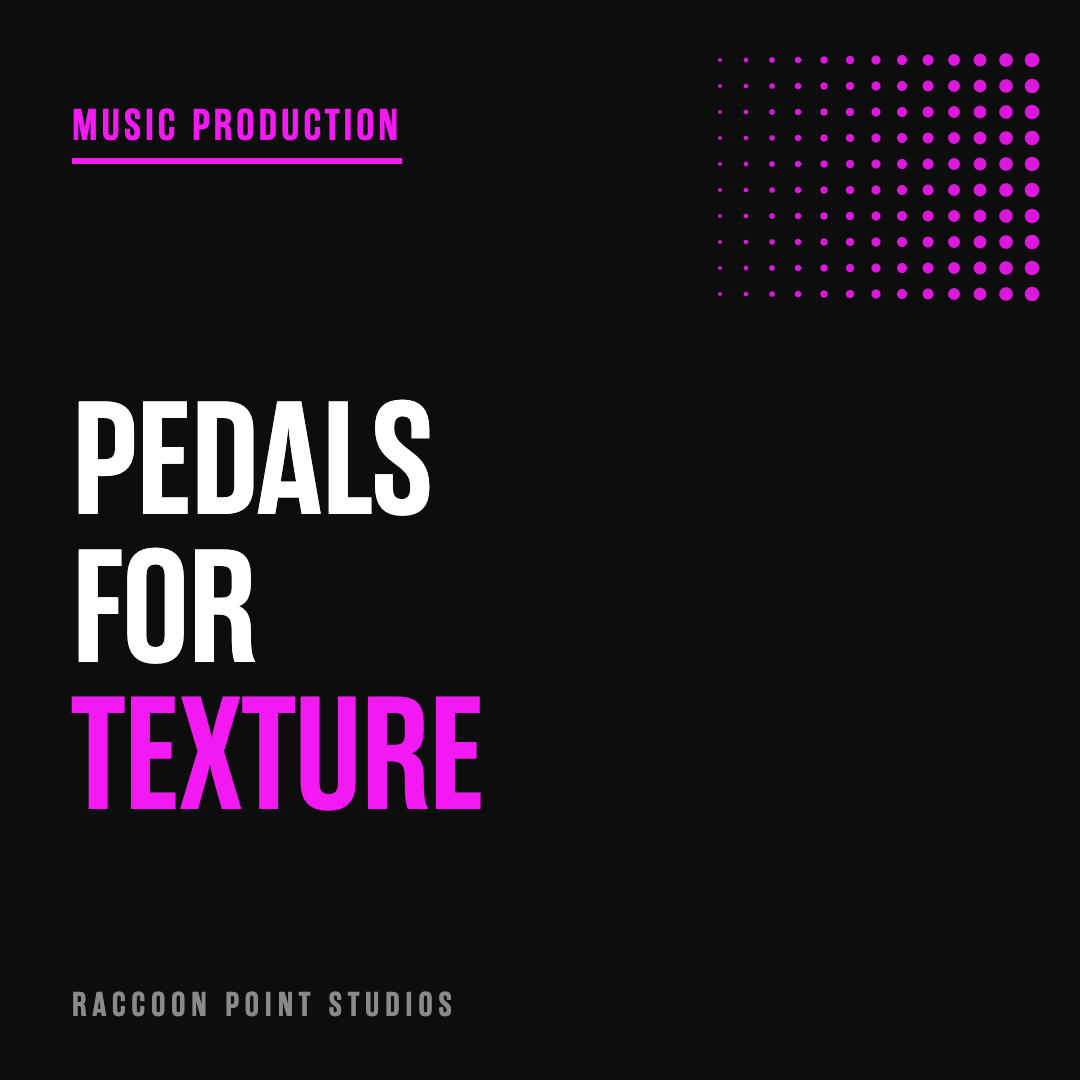 From Synths to Drums: How to Use Pedals to Add Texture and Movement to Your Beats