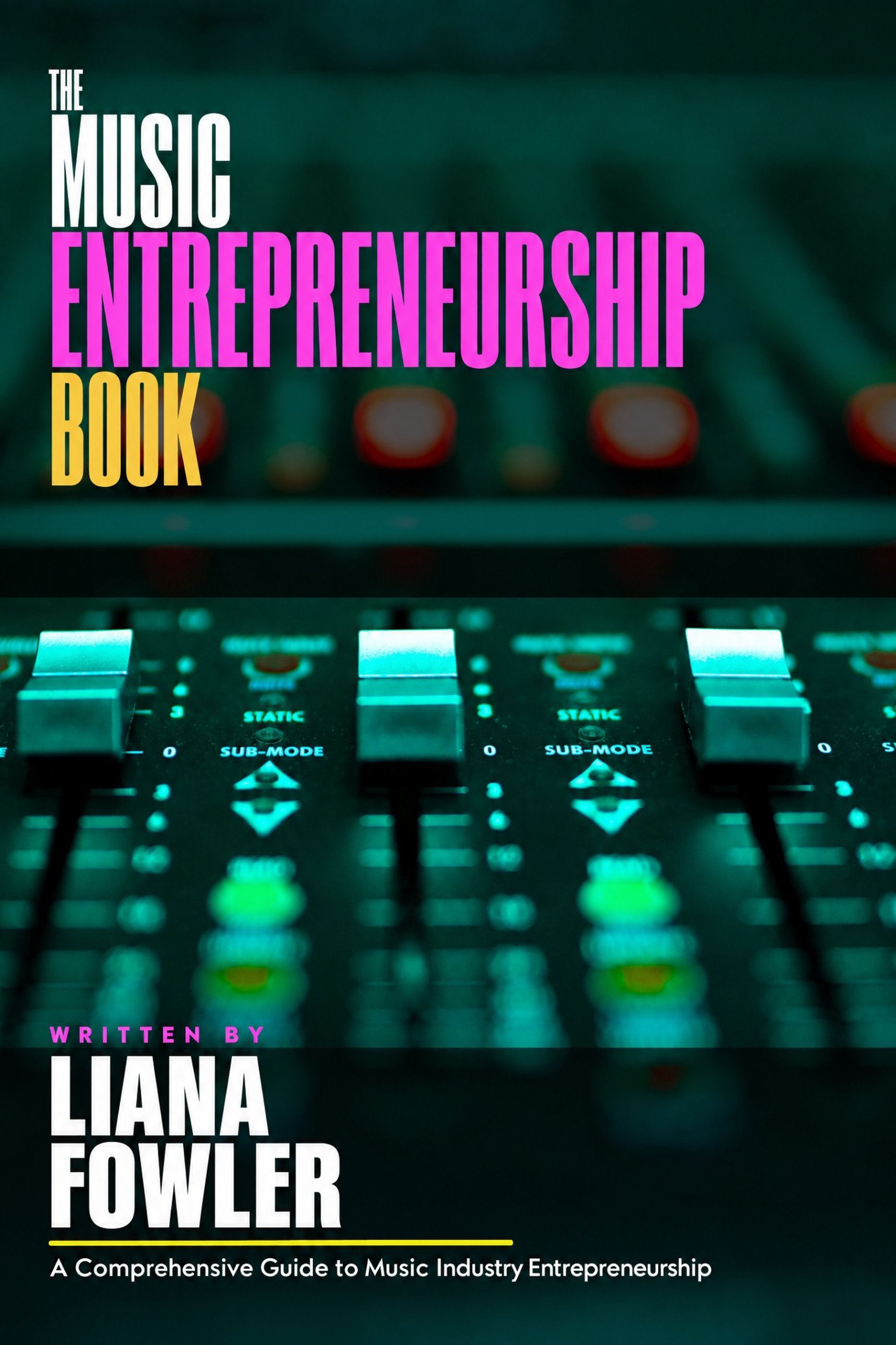 Cover of The Music Entrepreneurship Book by Liana Fowler