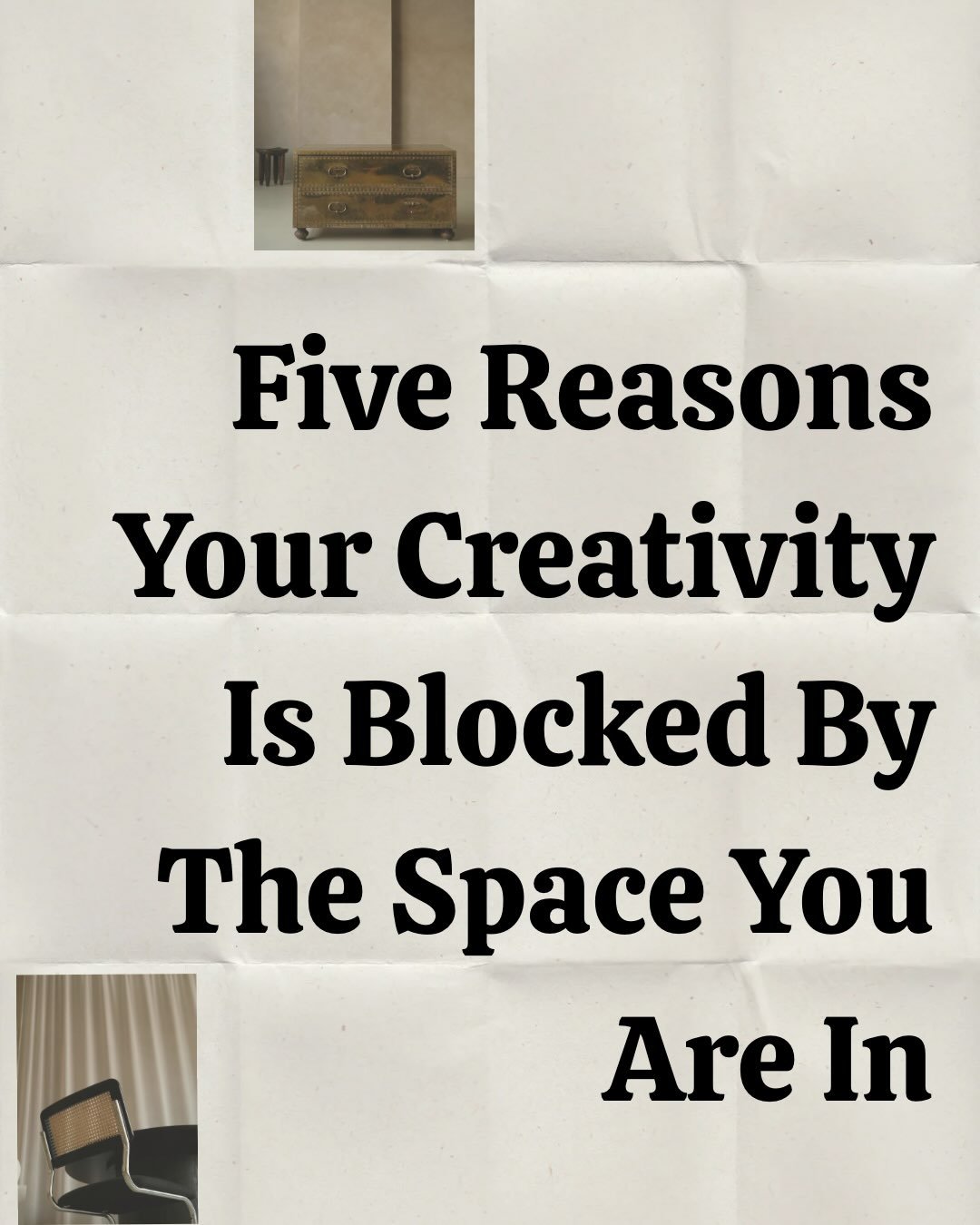 Creativity isn&rsquo;t only a mindset thing. It&rsquo;s an environment thing. Your body is taking cues from your space constantly. 

To help with your creativity and having more ease, start with one corner that&rsquo;s yours, for making, thinking and