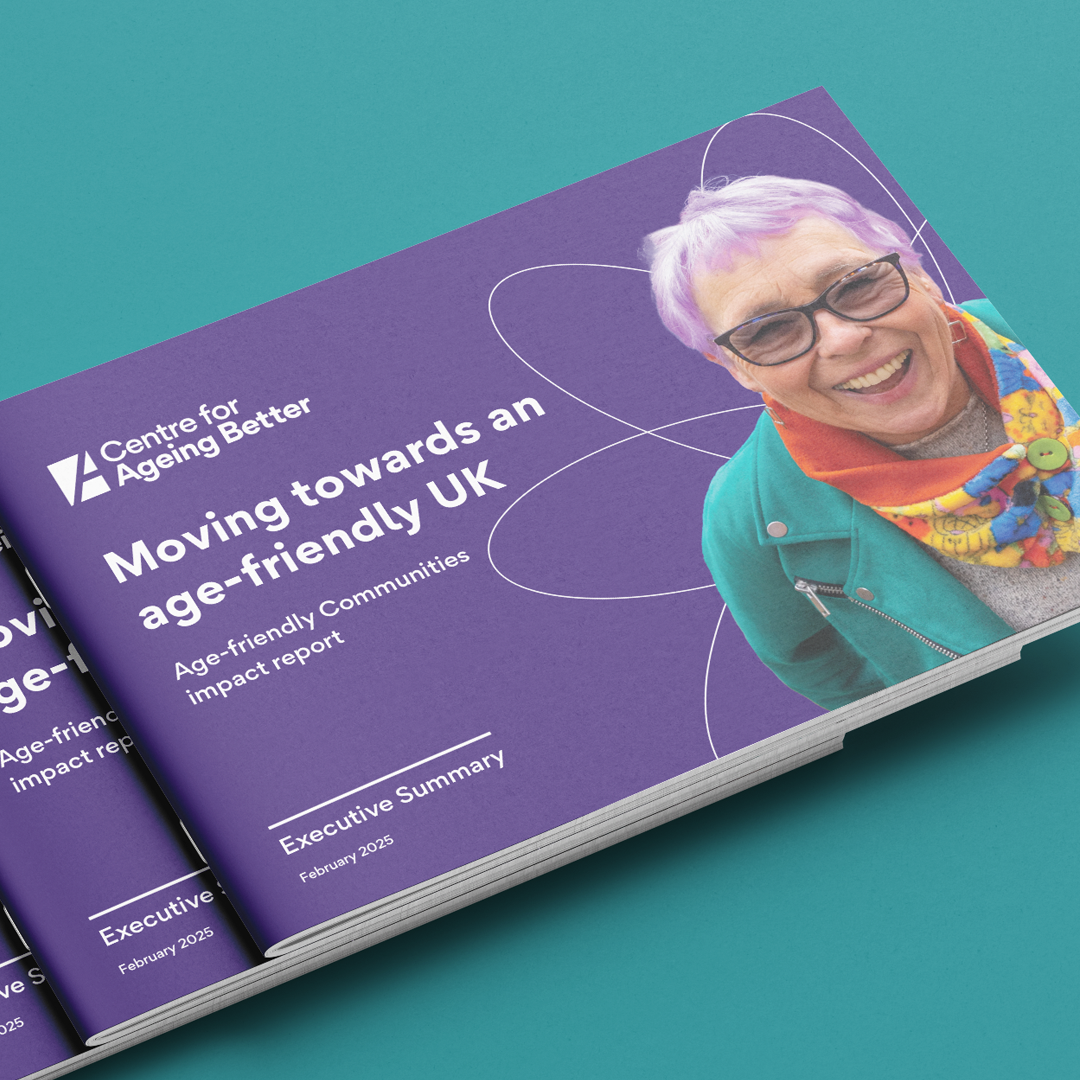 Centre for Ageing Better / 2025 Impact Report