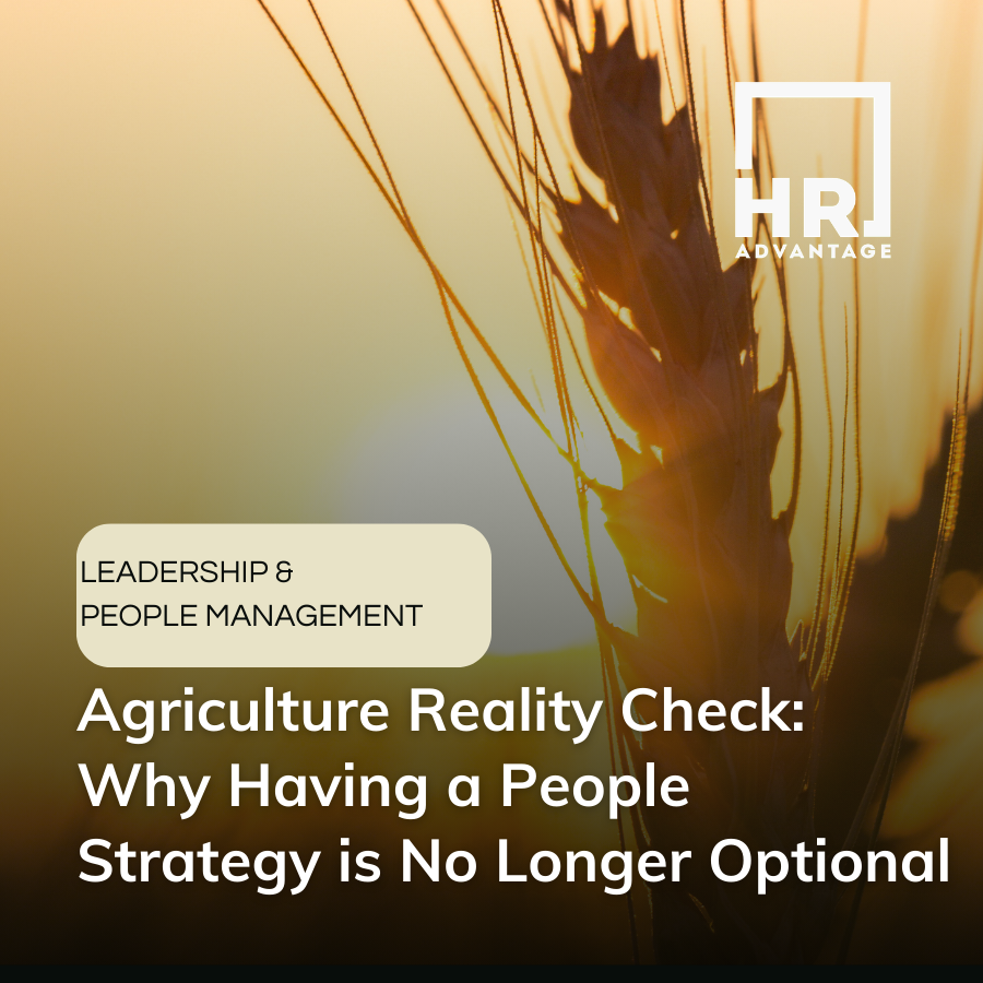 Agriculture Reality Check: Why Having a People Strategy is No Longer Optional