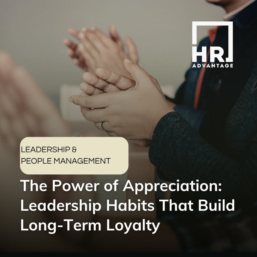 The Power of Appreciation: Leadership Habits That Build Long-Term Loyalty
