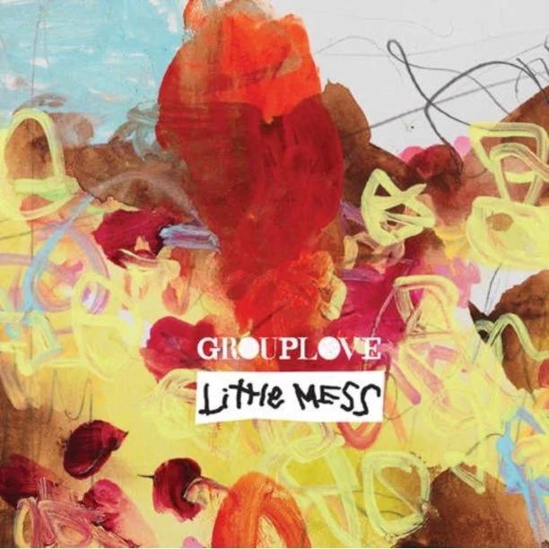 Abstract colorful artwork with bold red, yellow, and brown brushstrokes, and the words 'GROUPLOVE' and 'LITTLE MESS' written over it.
