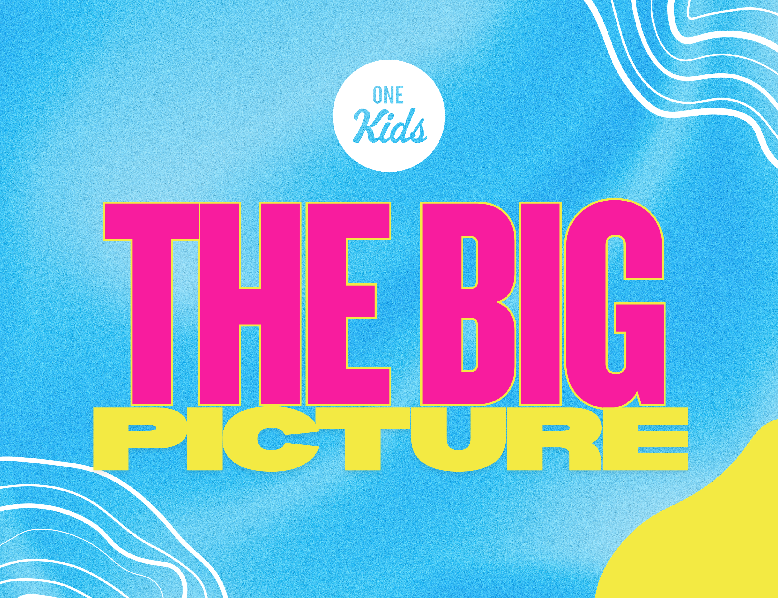 One Kids Big Picture