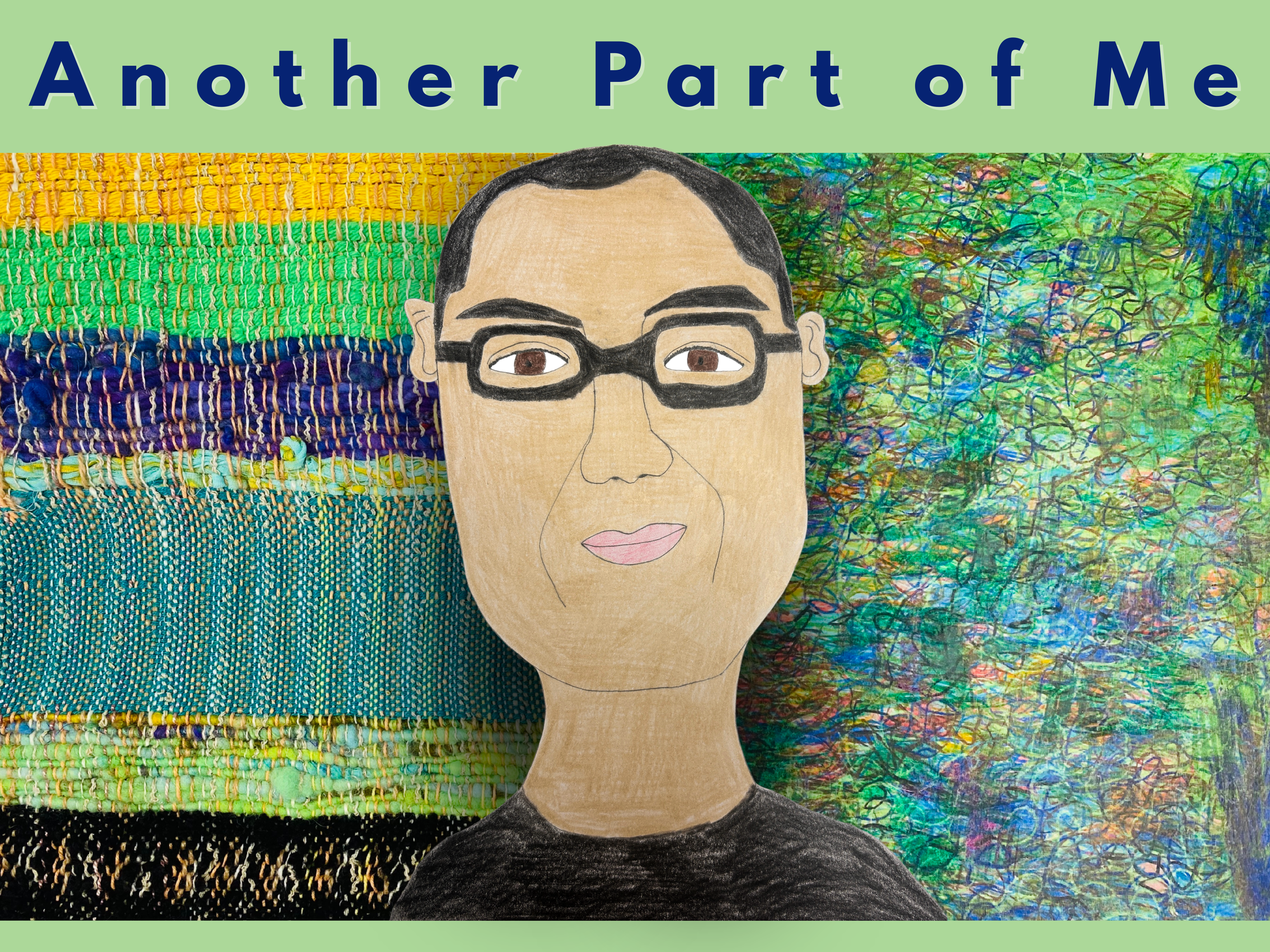 "Another Part of Me" | An Exhibition by AHRC NYC’s Fisher Center Artists