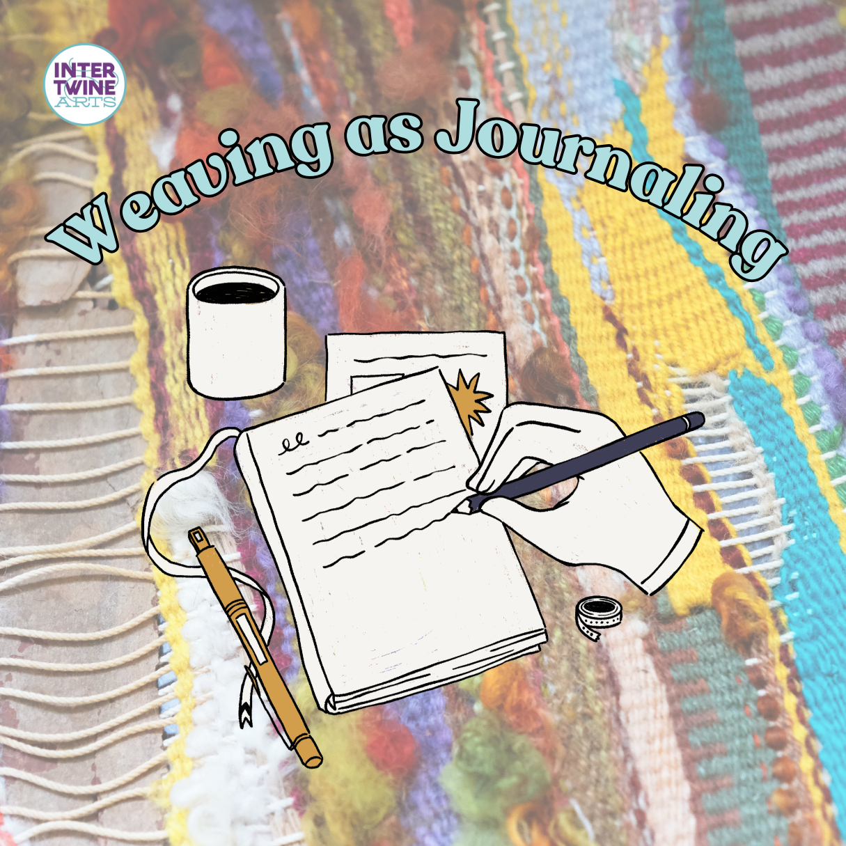 Image of a piece of fabric with the title ‘Weave as Journalling’ and a sketch of someone writing