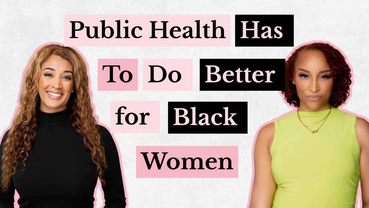 Why Black Women Are Still Being Failed by Public Health with Brittany “Brit” M. Williams, Ph.D.