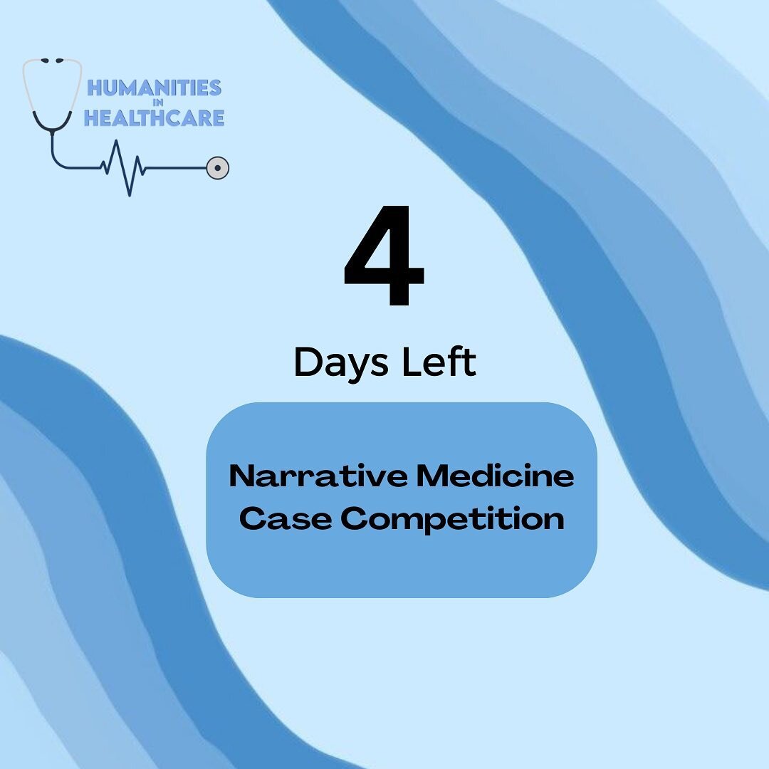 There&rsquo;s 4 days left until the Narrative Medicine Case Competition! Hope everyone&rsquo;s excited!