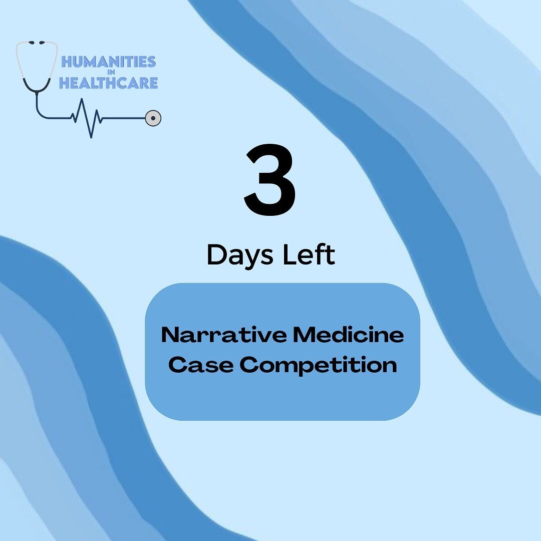 3 days left until the Narrative Medicine Case Comp! Everyone get excited!
