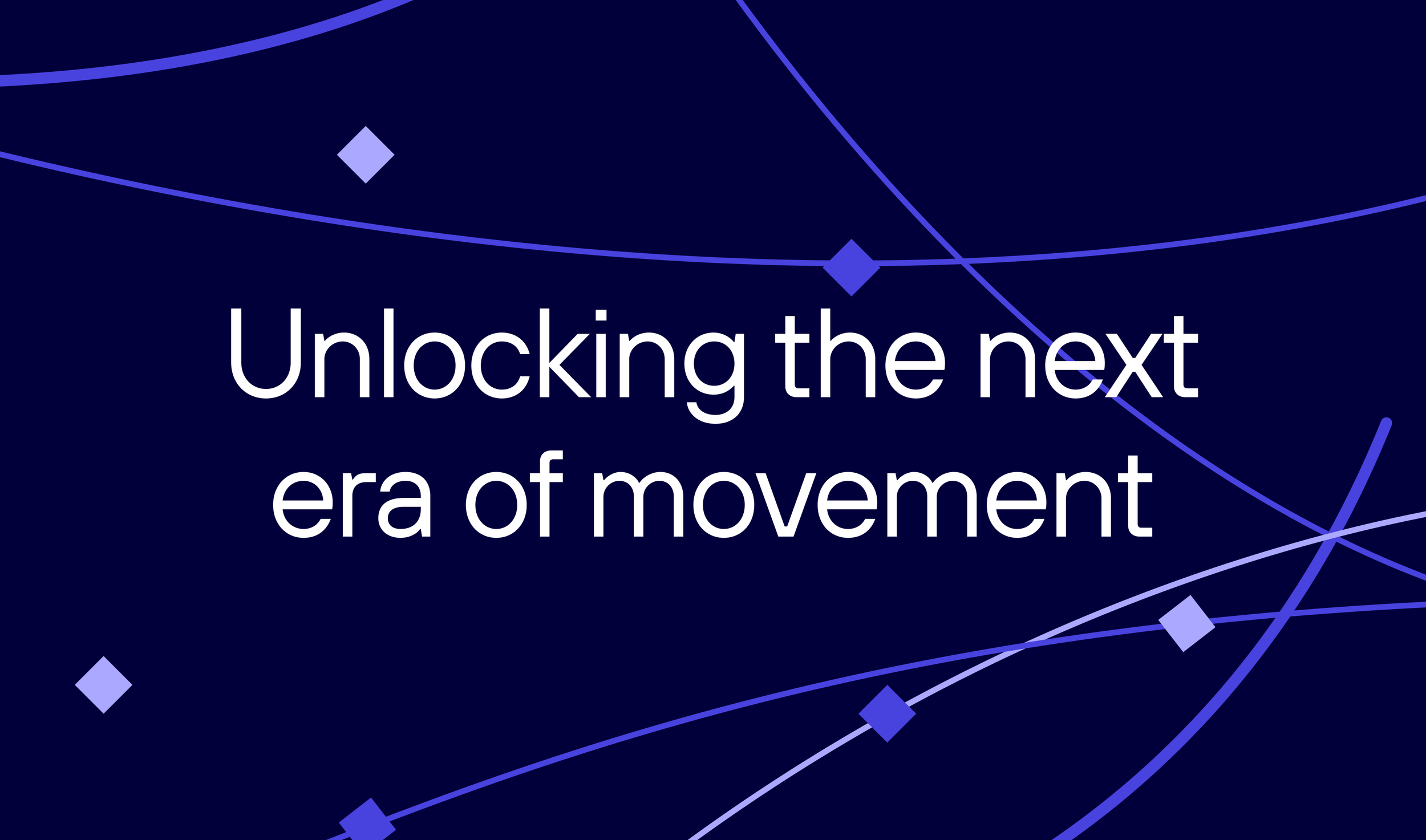 Unlocking the next era of movement