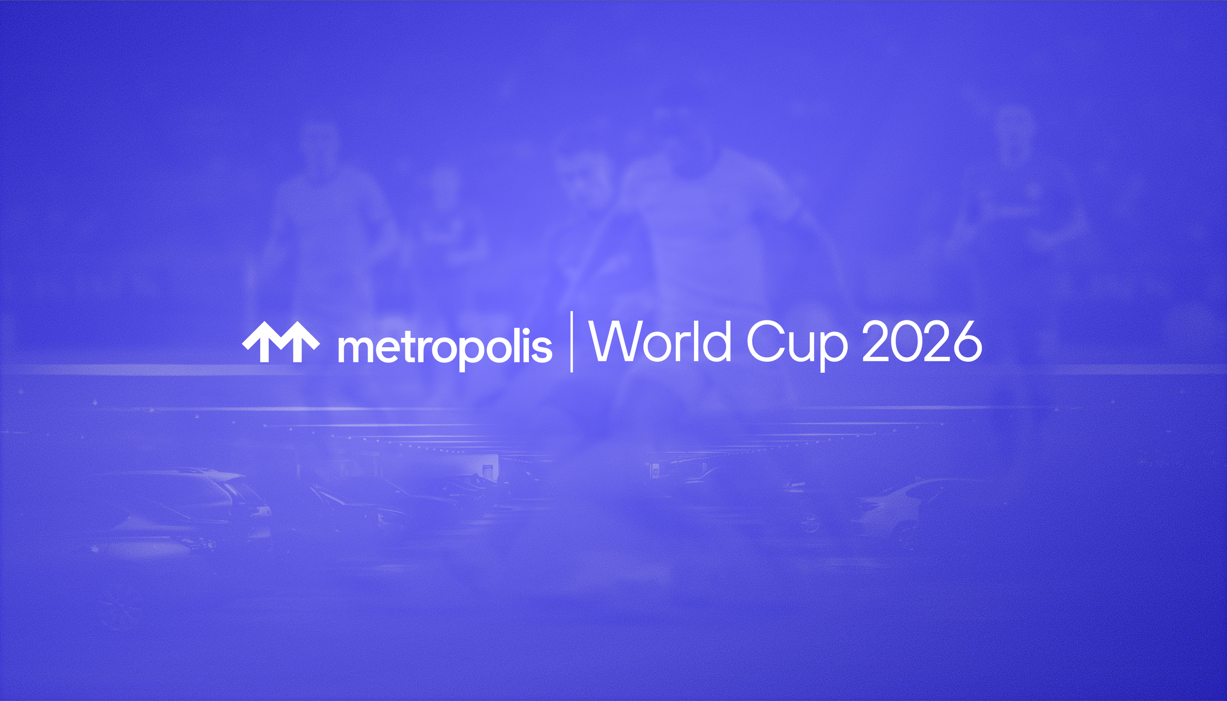 From arrival to kickoff: How Metropolis helps move fans through the 2026 World Cup