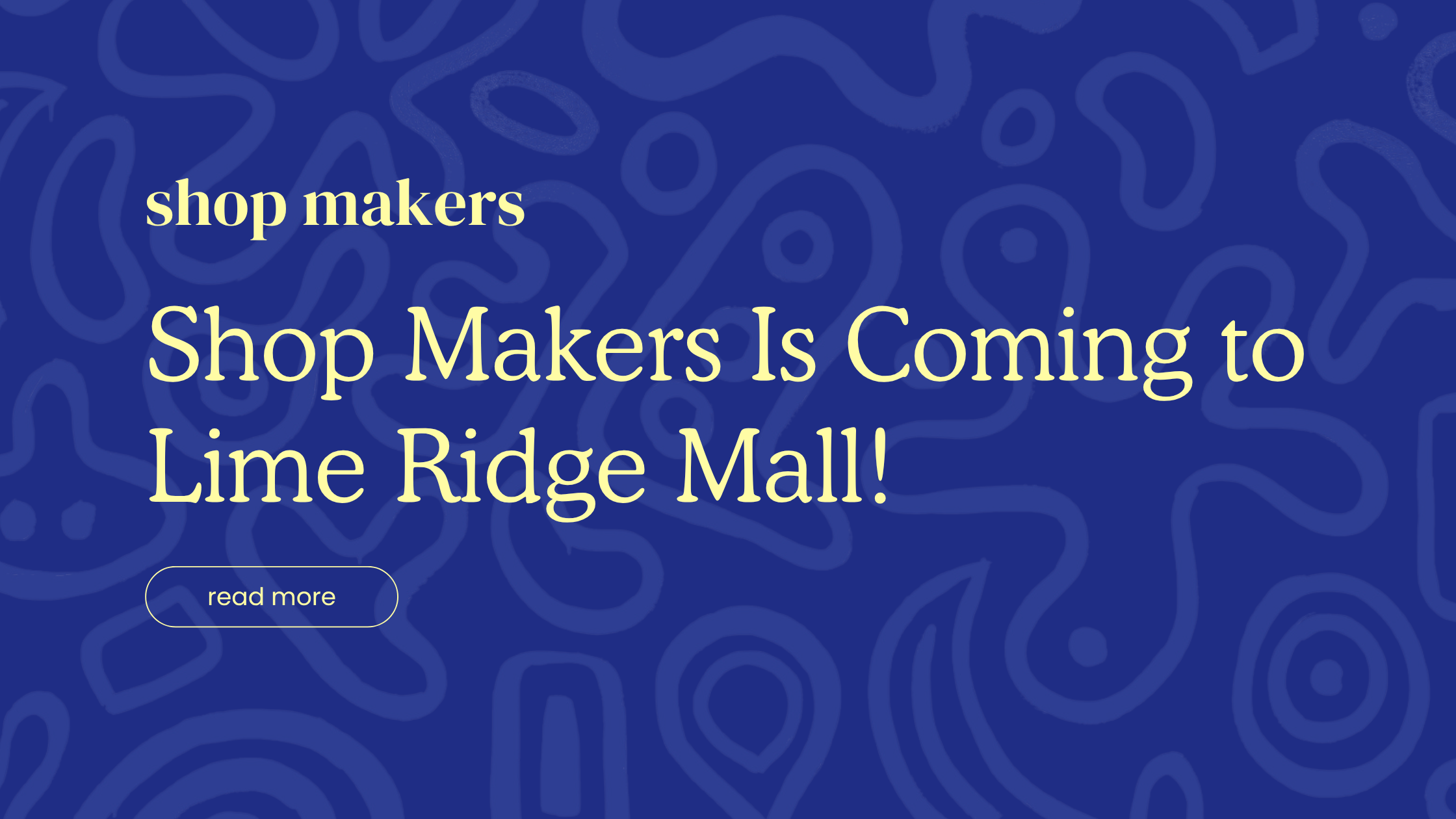 Hey Ontario! Makers is Coming to Limeridge Mall