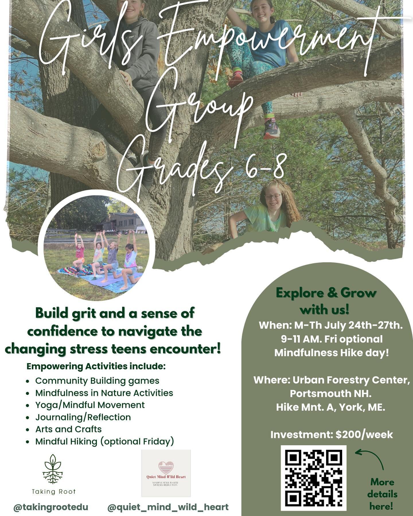 Camp registrations have been open for some time, but we have a great offering for you! 

Girls Empowerment Camp. Grades 6th-8th! 

Taking Root and Quiet Mind wild Heart will be offering a week-long Nature and Mindfulness experience for 6th-8th grade 