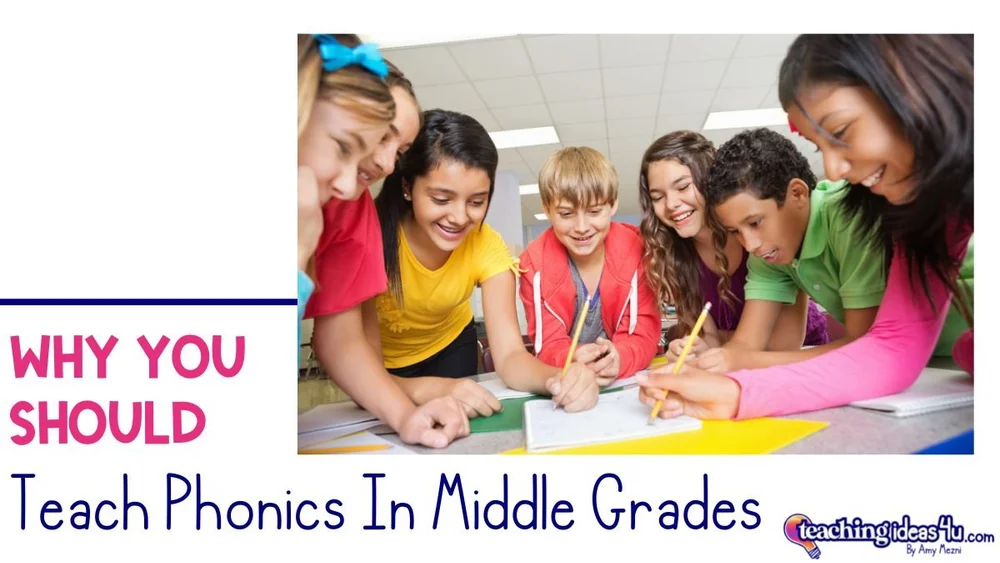 Why Middle Grades Teachers Need to Teach Phonics — TeachingIdeas4U