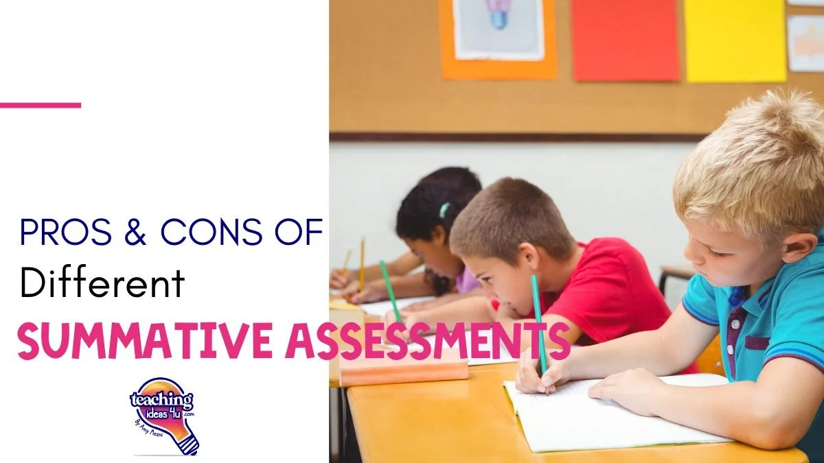 Pros & Cons of Different Summative Assessments — TeachingIdeas4U