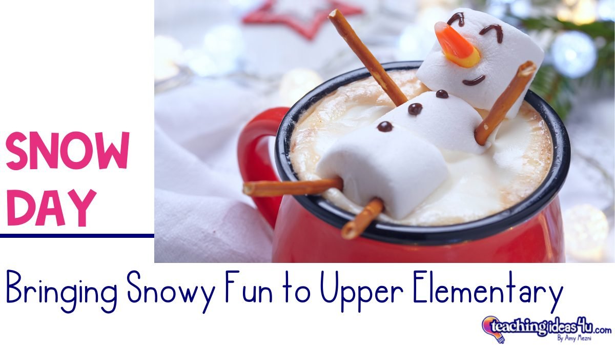 Snow Day Classroom Activities for Upper Elementary Students