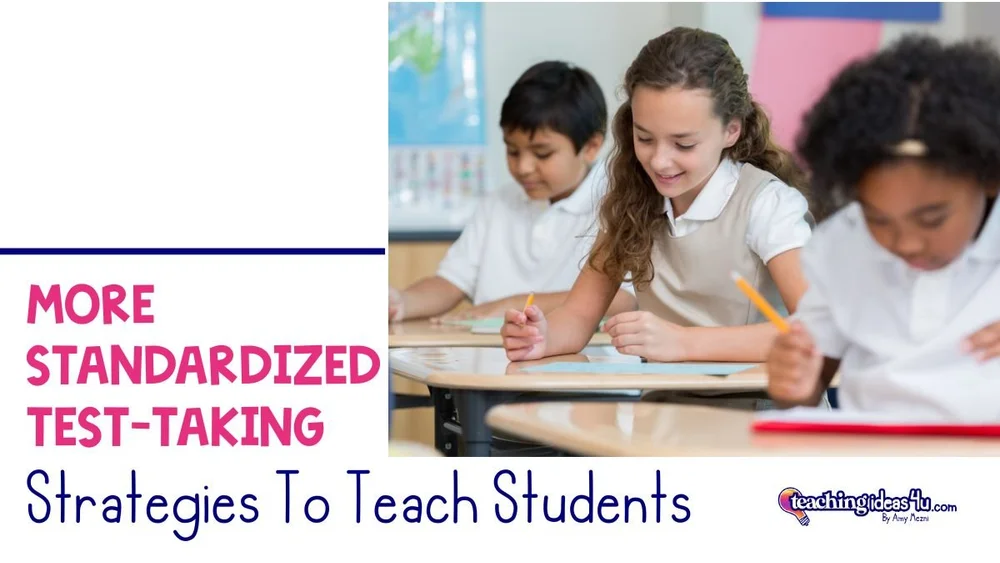 More Standardized Test-Taking Strategies To Teach Students ...